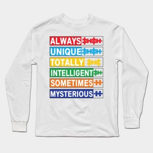 Always Unique Totally Intelligent Sometimes Autism Support Month Special Education Promoting Love and Understanding Long Sleeve T-Shirt